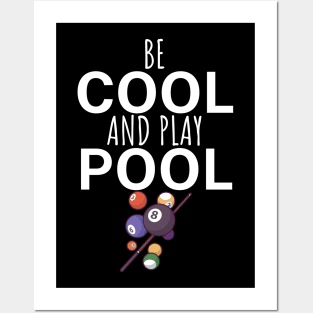 Be cool and play pool Posters and Art